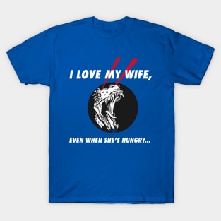 I Love My Hungry Wife T-Shirt